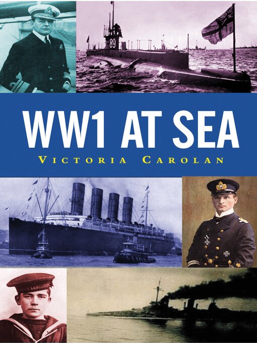 Title details for WW1 at Sea by Victoria Carolan - Available